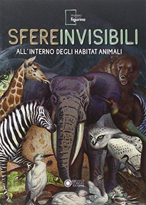 Sfere Invisibili All'interno Degli Habitat Animali. Catalogo Della Mostra Modena