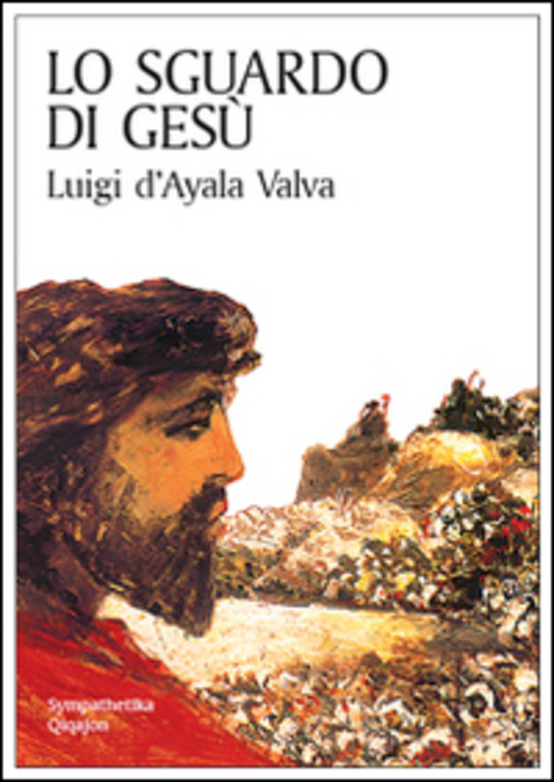 Sguardo Di Gesu Luigi D'ayala Valva Qiqajon 2016