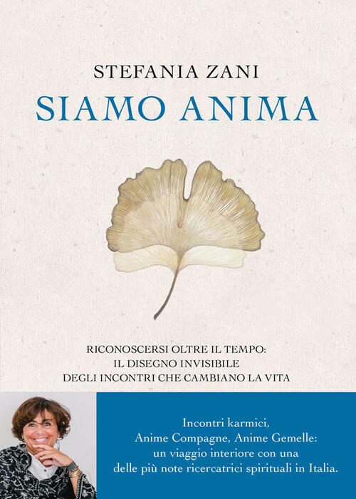 Siamo Anima. Riconoscersi Oltre Il Tempo: Il Disegno Invisibile Degli …