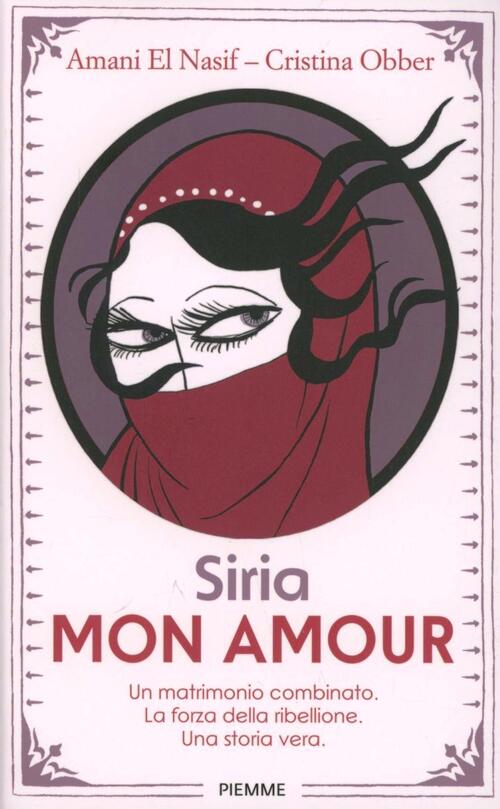 Siria Mon Amour Amani El Nasif Piemme 2013