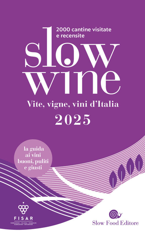 Slow Wine 2025. Vite, Vigne, Vini D'italia Slow Food 2024