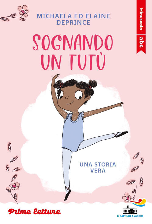 Sognando Un Tutu. Stampatello Minuscolo Michaela Deprince Piemme 2025
