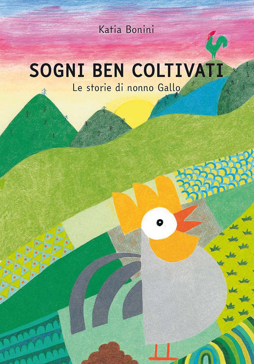 Sogni Ben Coltivati. Le Storie Di Nonno Gallo Katia Bonini …