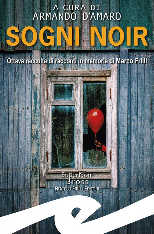 Sogni Noir. Ottava Raccolta Di Racconti In Memoria Di Marco …