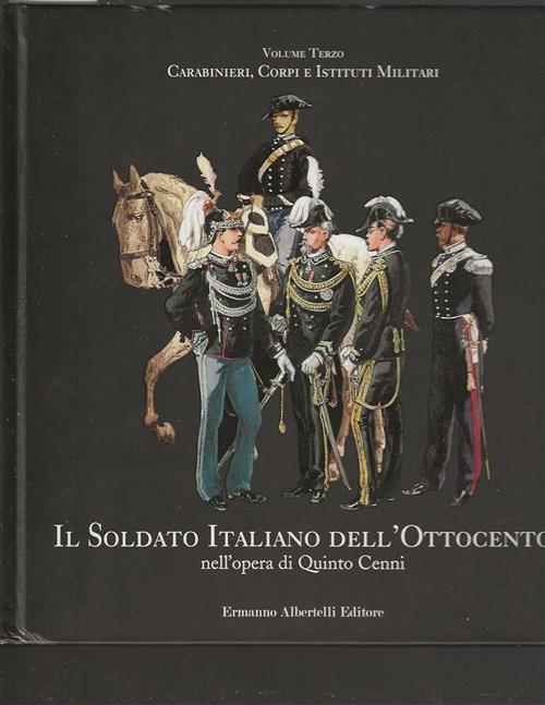 Soldato Italiano Dell Ottocento Nell'opera Di Quinto Celli. Volume Terzo: …