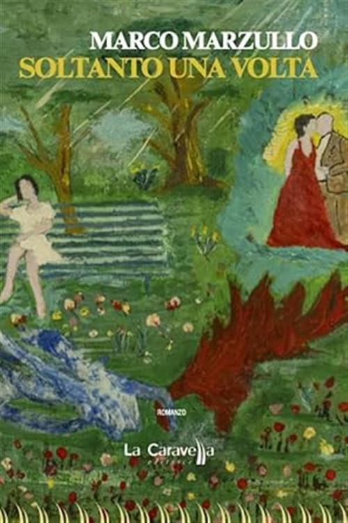 Soltanto Una Volta Marco Marzullo La Caravella Editrice 2024