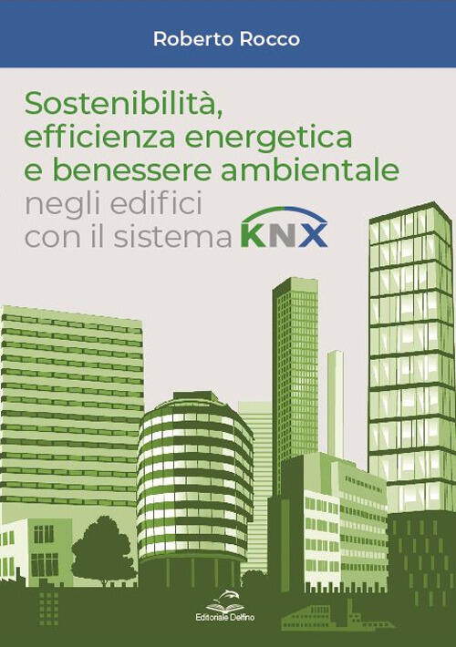Sostenibilita, Efficienza Energetica E Benessere Ambientale Negli Edifici Con Il …