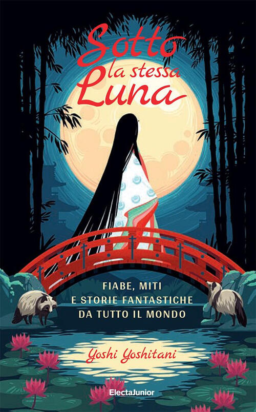 Sotto La Stessa Luna. Fiabe, Miti E Storie Fantastiche Da …