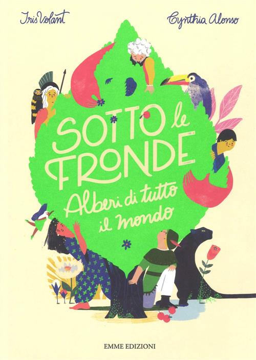 Sotto Le Fronde. Alberi Di Tutto Il Mondo