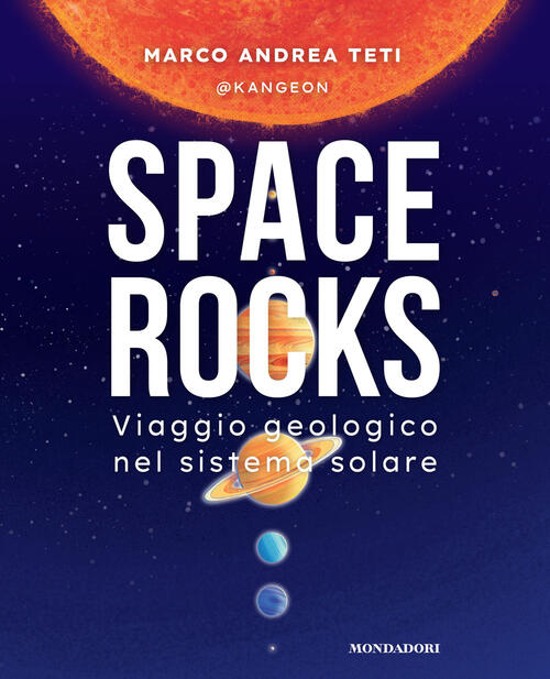 Space Rocks. Viaggio Geologico Nel Sistema Solare Marco Andrea @Kangeon …