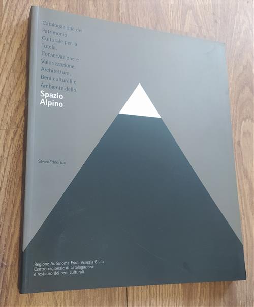 Spazio Alpino. Catalogazione Del Patrimonio Culturale Per La Tutela, Conservazione …