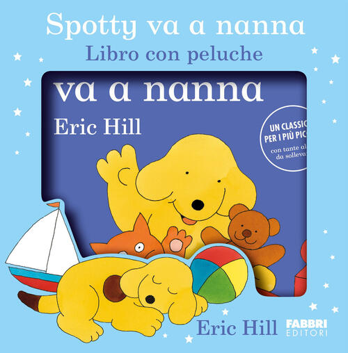 Spotty Va A Nanna. Con Peluche Eric Hill Fabbri 2024