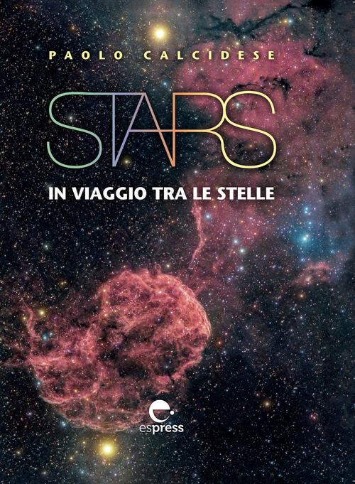 Stars. In Viaggio Tra Le Stelle