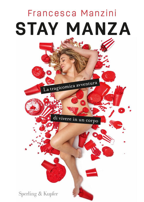 Stay Manza. La Tragicomica Avventura Di Vivere In Un Corpo …