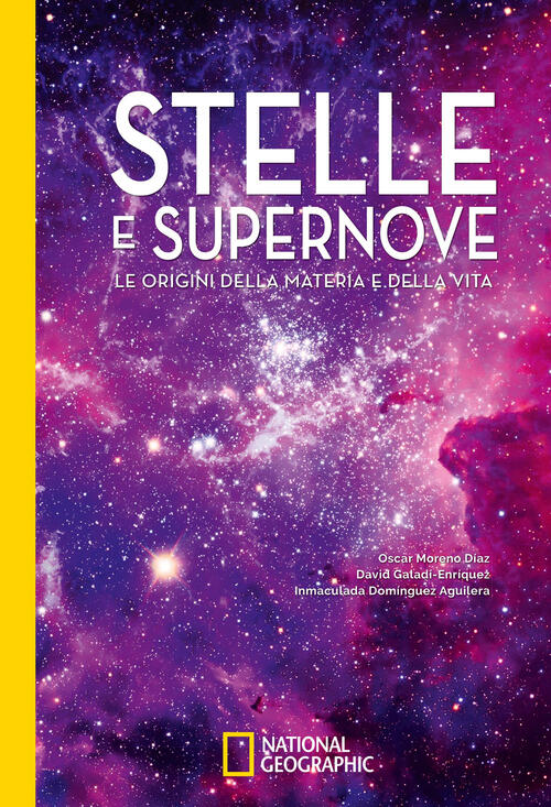 Stelle E Supernove. Le Origini Della Materia E Della Vita …