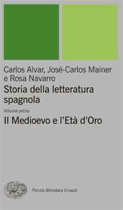 Storia Della Letteratura Spagnola. Vol. 1: Il Medioevo E L'eta …