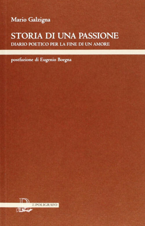 Storia Di Una Passione. Diario Poetico Per La Fine Di …