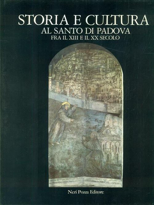 Storia E Cultura Al Santo Di Padova Fra Il Xiii …