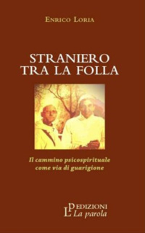 Straniero Tra La Folla. Il Cammino Psicospirituale Come Via Di …