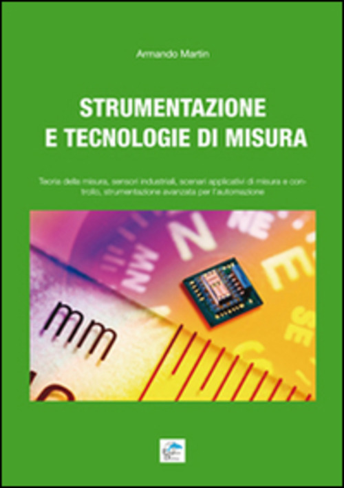 Strumentazione E Tecnologie Di Misura. Teoria Della Misura, Sensori Industriali, …