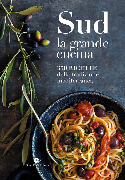 Sud. La Grande Cucina. 350 Ricette Della Tradizione Mediterranea Federica …