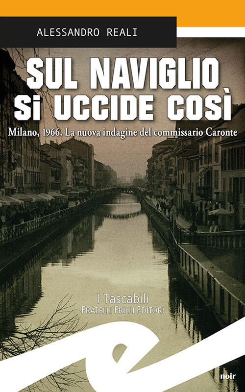 Sul Naviglio Si Uccide Cosi. Milano, 1966. La Nuova Indagine …