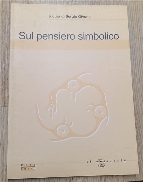 Sul Pensiero Simbolico Sergio Givone Il Poligrafo 1987