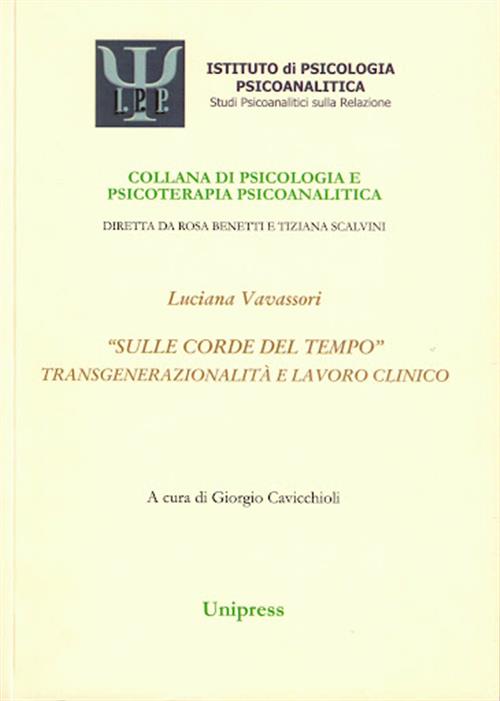 Sulle Corde Del Tempo. Transgenerazionalit‡ E Lavoro Clinico
