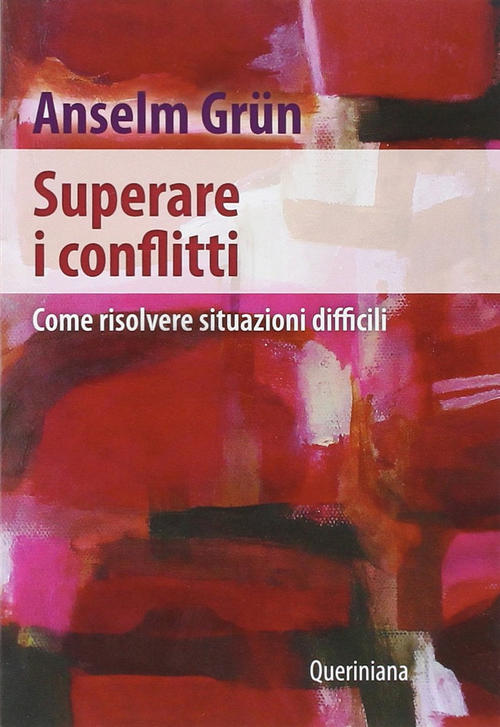 Superare I Conflitti. Come Risolvere Situazioni Difficili