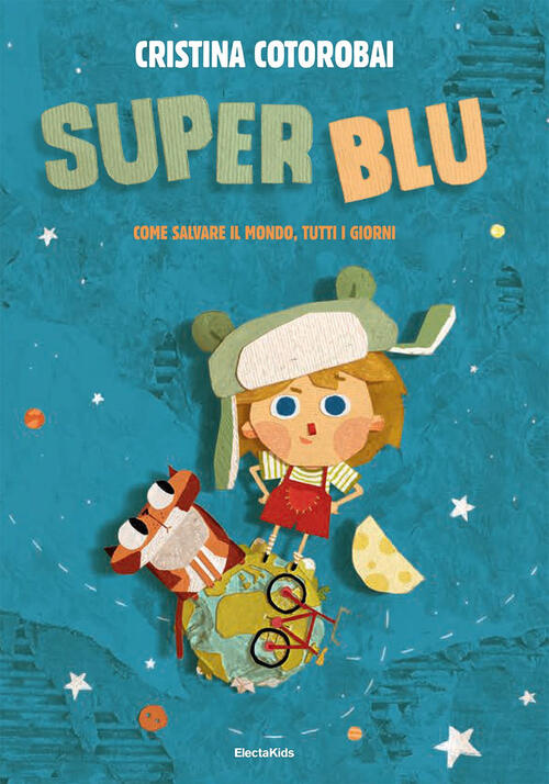 Superblu. Come Salvare Il Mondo, Tutti I Giorni Cristina Cotorobai …