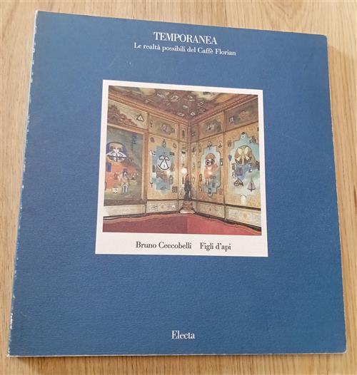 Temporanea La Realtà Del Caffè Florian. Catalogo Della Mostra Venezia
