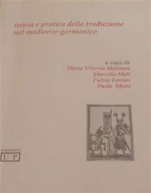 Teoria E Pratica Della Traduzione Nel Medioevo Germanico Maria Vittoria …