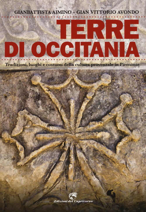 Terre Di Occitania. Tradizioni, Luoghi E Costumi Della Cultura Provenzale …