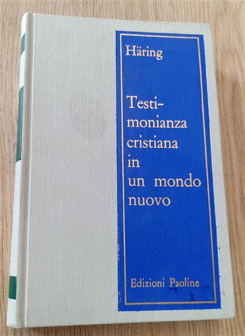 Testimonianza Cristiana In Un Mondo Nuovo Bernhard Haring Paoline 1967