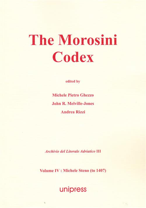 The Morosini Codex. Volume 4: Michele Steno (To 1407)
