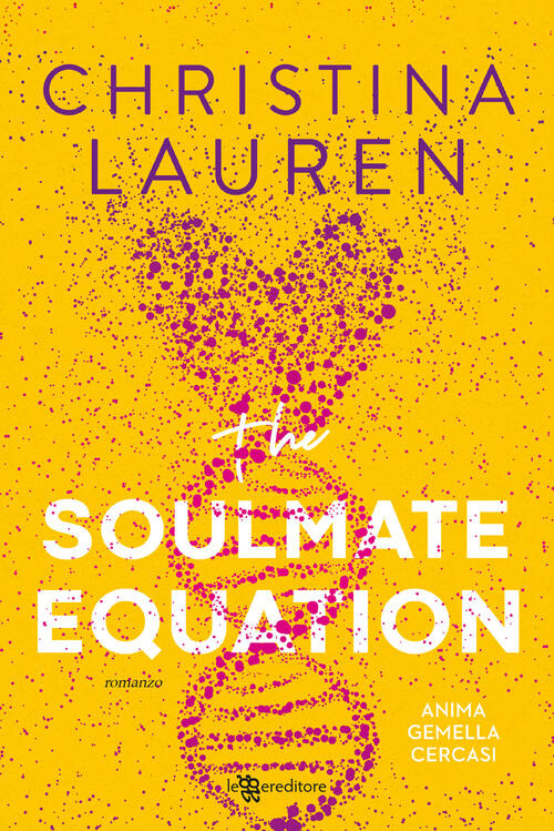 The Soulmate Equation. Anima Gemella Cercasi Christina Lauren Leggereditore 20