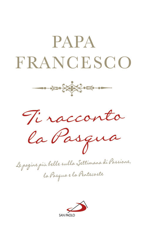 Ti Racconto La Pasqua. Le Pagine Piu Belle Sulla Settimana …