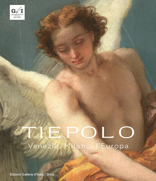 Tiepolo. Venezia, Milano, L’Europa
