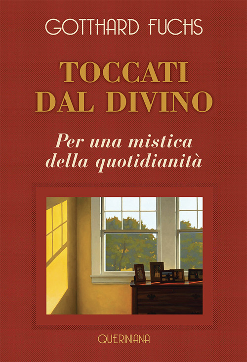 Toccati Dal Divino. Per Una Mistica Della Quotidianita. Nuova Ediz.