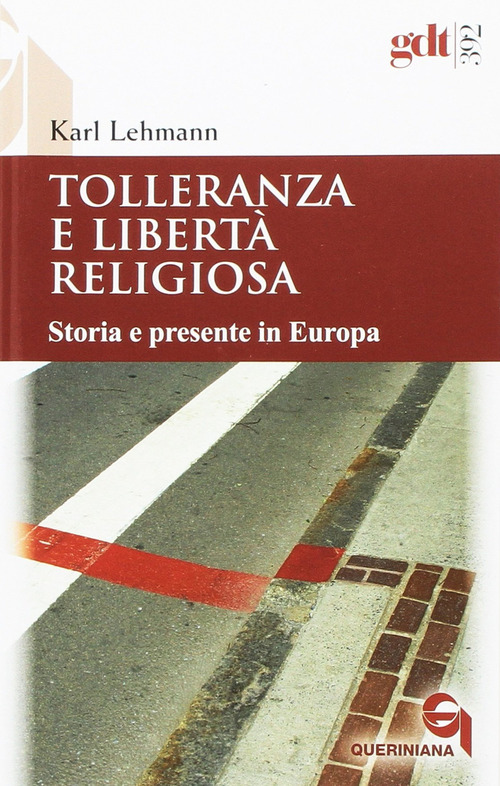 Tolleranza E Liberta Religiosa. Storia E Presente In Europa