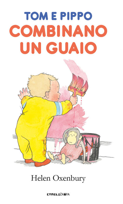 Tom E Pippo Combinano Un Guaio Helen Oxenbury Camelozampa 2022