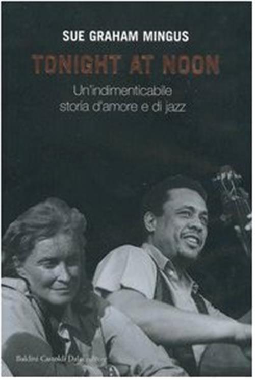 Tonight At Noon. Un'indimenticabile Storia D'amore E Di Jazz