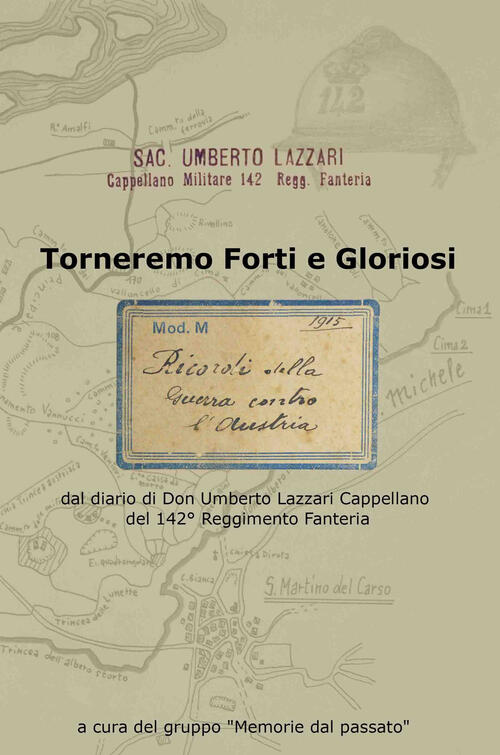 Torneremo Forti E Gloriosi. Dal Diario Di Don Umberto Lazzari …