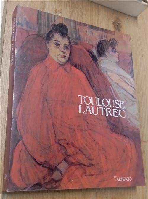 Toulouse Lautrec. Un Artista Moderno Catalogo Mostra Firenze Artificio 1995