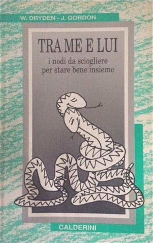 Tra Me E Lui. I Nodi Da Sciogliere Per Stare …