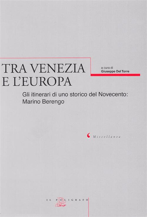 Tra Venezia E L'europa. Gli Itinerari Di Uno Storico Del …