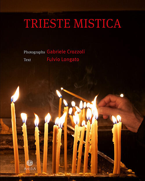 Trieste Mistica. Comunita Religiose Storiche A Trieste. Ediz. Italiana E …