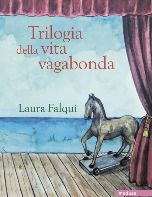 Trilogia Della Vita Vagabonda. Tre Romanzi Felici