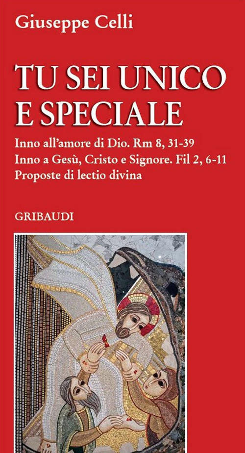 Tu Sei Unico E Speciale. Proposte Di Lectio Divina