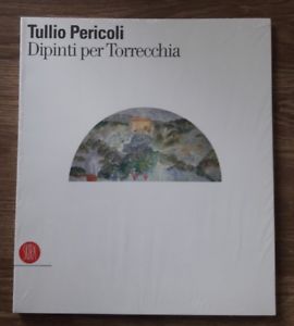 Tullio Pericoli. Dipinti Per Torrecchia F. D'amico, C. Strinati Skira …